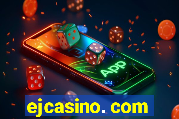 ejcasino. com